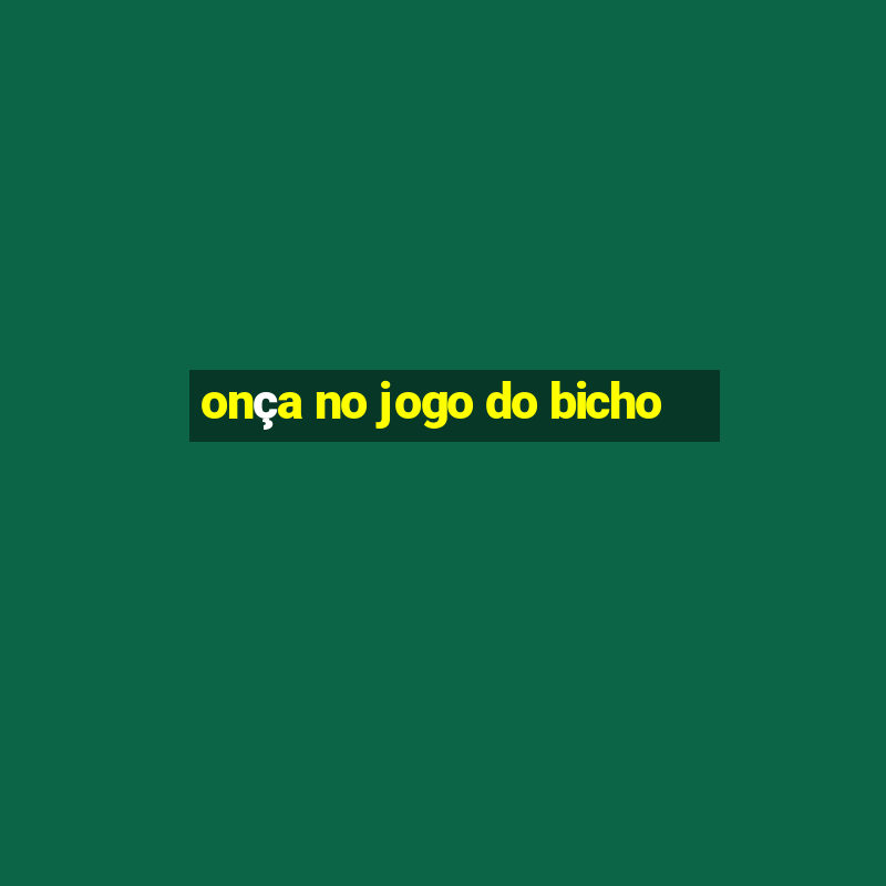 onça no jogo do bicho