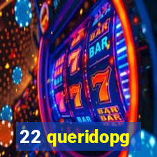 22 queridopg