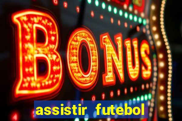 assistir futebol gratis sem travar