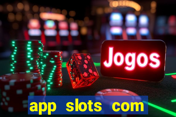 app slots com bonus de cadastro