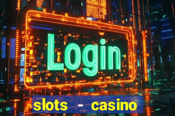 slots - casino slot machines