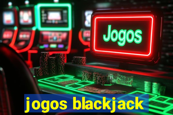 jogos blackjack