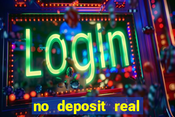 no deposit real money casinos