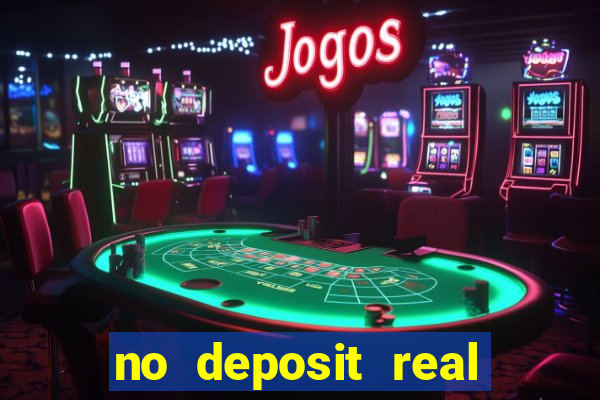 no deposit real money casinos