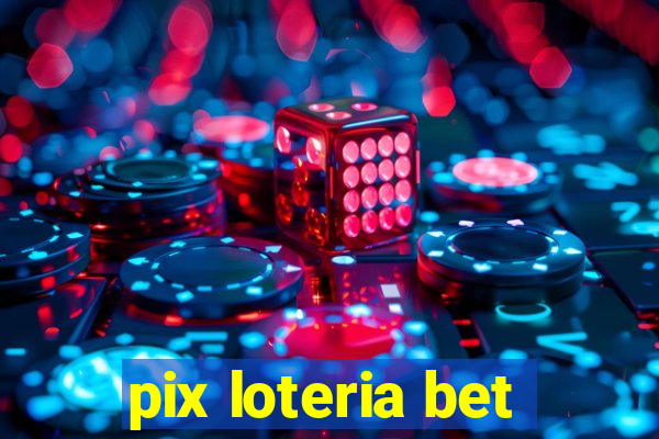 pix loteria bet