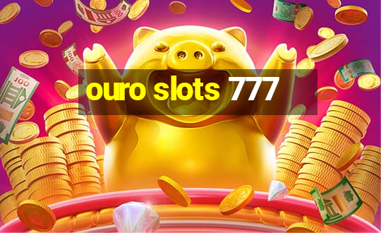 ouro slots 777