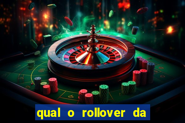 qual o rollover da estrela bet