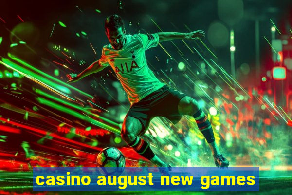 casino august new games