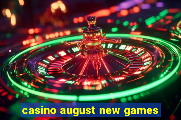 casino august new games