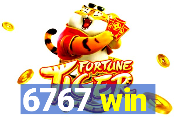 6767 win