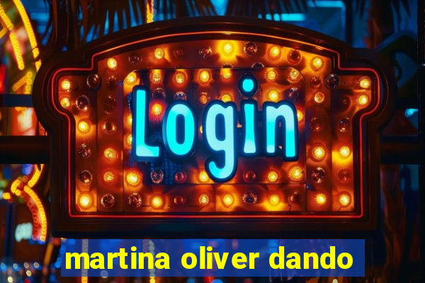 martina oliver dando