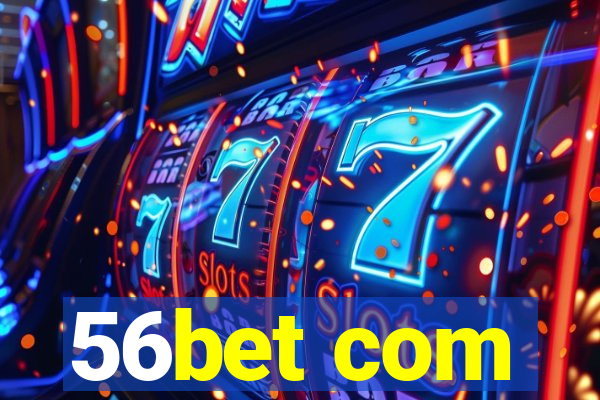 56bet com