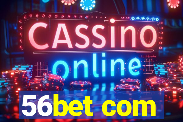 56bet com