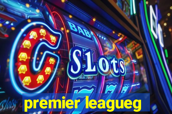 premier leagueg