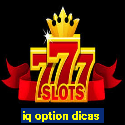 iq option dicas