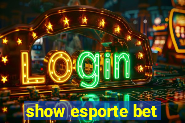 show esporte bet