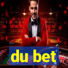 du bet