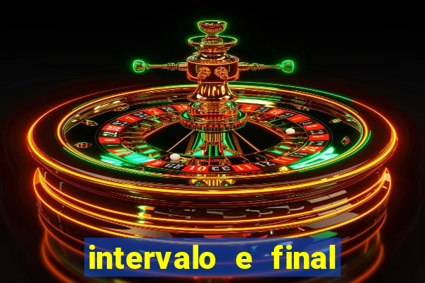 intervalo e final do jogo como funciona