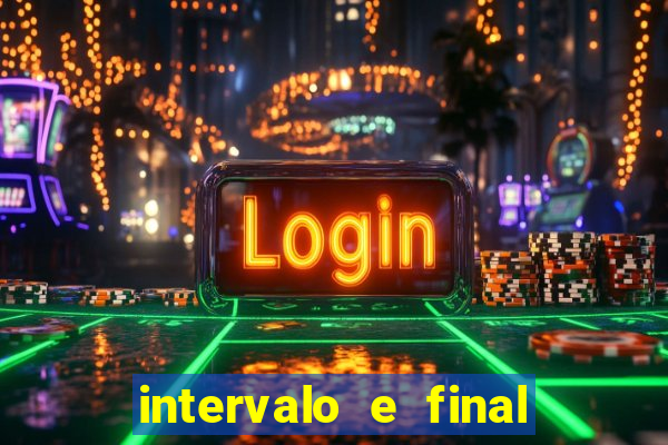 intervalo e final do jogo como funciona