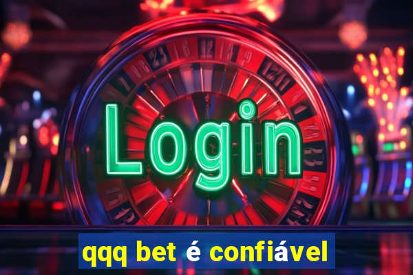 qqq bet é confiável