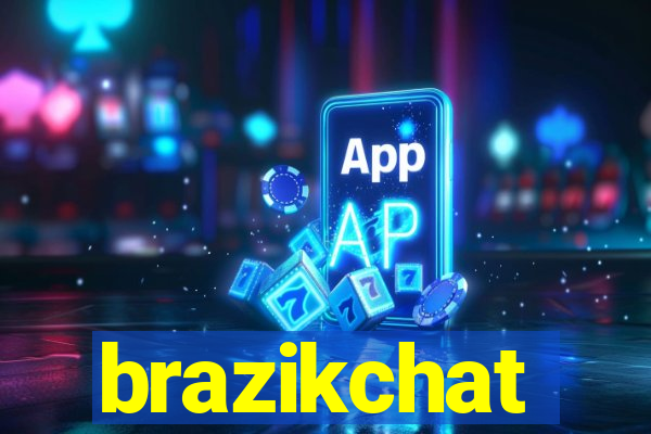 brazikchat