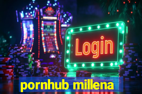 pornhub millena