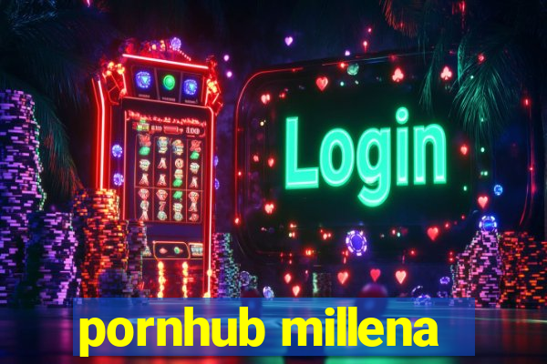 pornhub millena