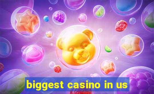 biggest casino in us