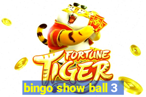 bingo show ball 3