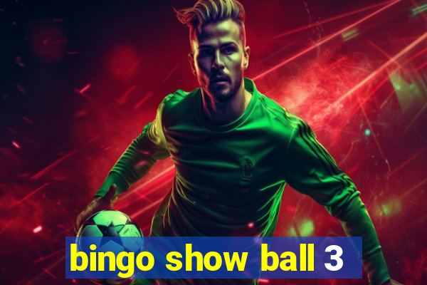 bingo show ball 3