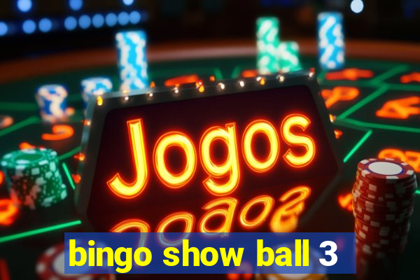 bingo show ball 3