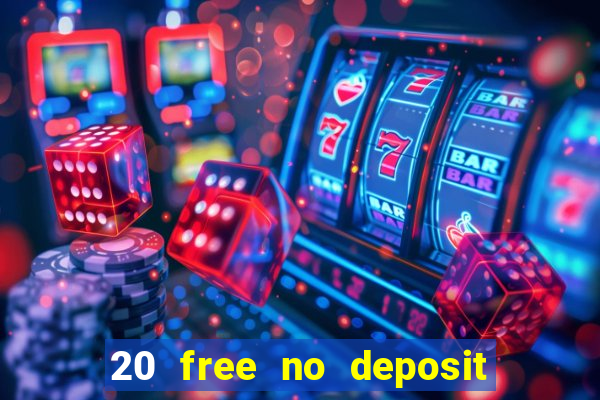 20 free no deposit casino uk 2018