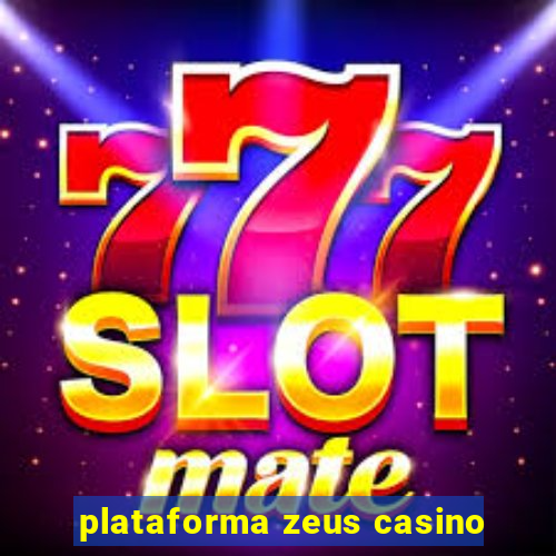 plataforma zeus casino