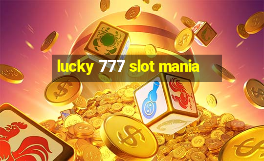 lucky 777 slot mania