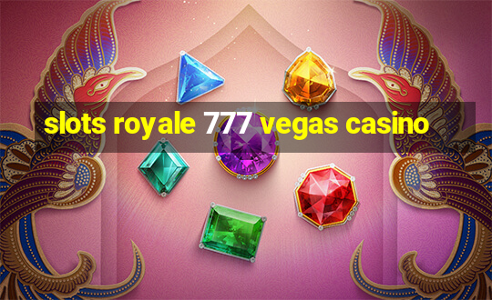 slots royale 777 vegas casino