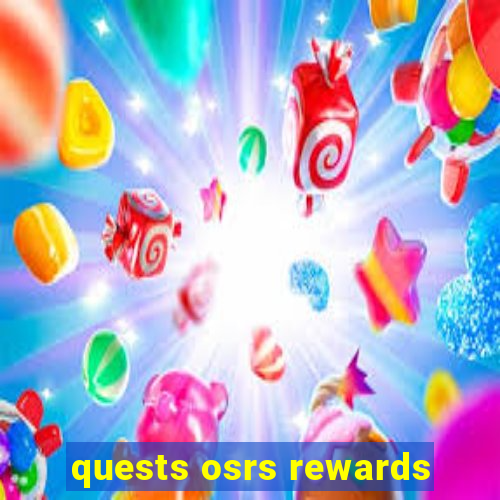 quests osrs rewards