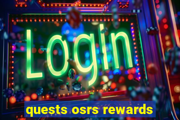 quests osrs rewards