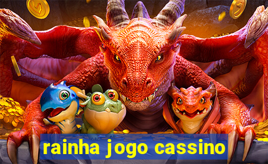 rainha jogo cassino