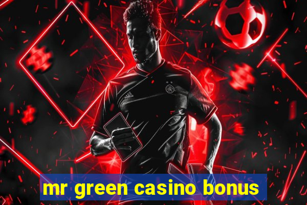 mr green casino bonus