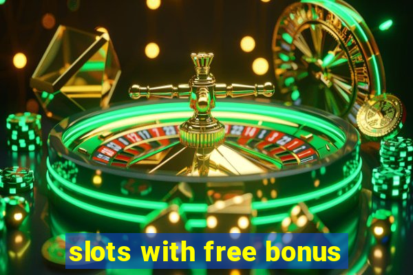 slots with free bonus