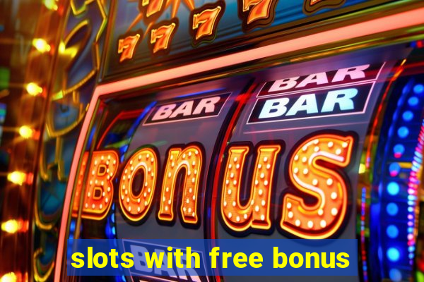 slots with free bonus