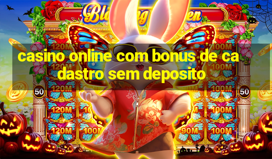 casino online com bonus de cadastro sem deposito