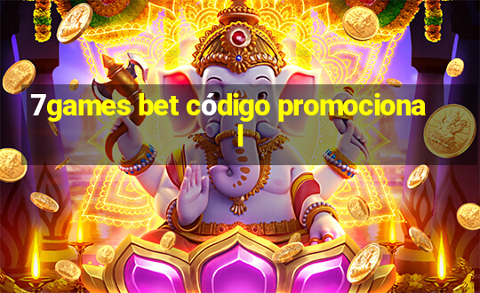 7games bet código promocional