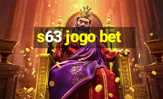 s63 jogo bet