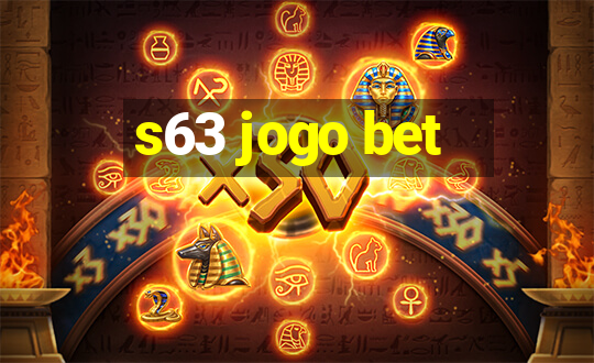 s63 jogo bet