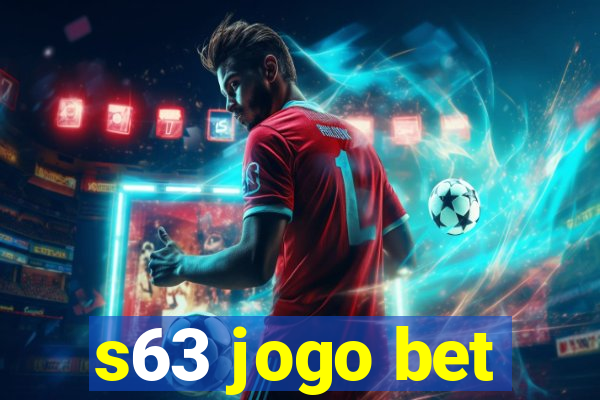 s63 jogo bet