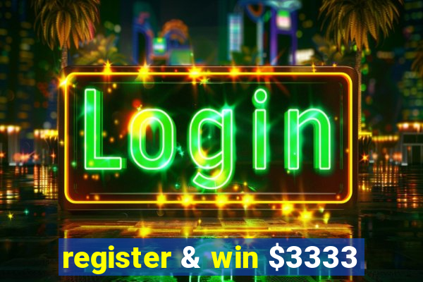 register & win $3333