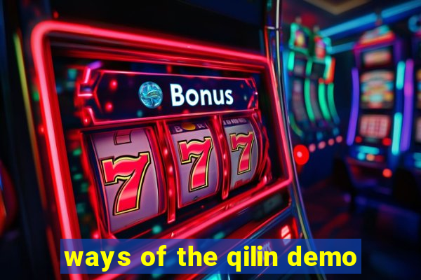 ways of the qilin demo