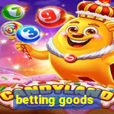 betting goods