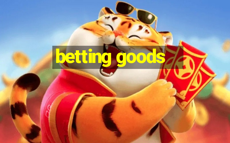 betting goods